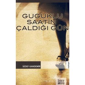 GUGUKLU SAATIN ÇALDIĞI GÜN - GENEL