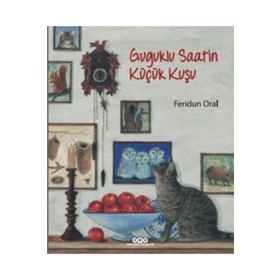 Guguklu Saatin Küçük Kuşu - Feridun Oral
