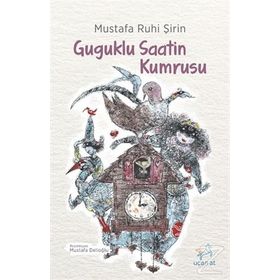 Guguklu Saatin Kumrusu - Mustafa Ruhi Şirin