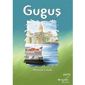 Guguş - Mehmet Çelebi