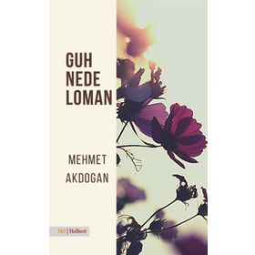Guh Nede Loman - Mehmet Akdoğan