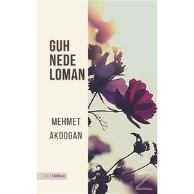 Guh Nede Loman - Mehmet Akdoğan