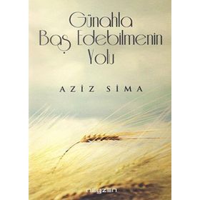 GÜHAHLA BAŞ EDEBILMENIN YOLU - AZIZ SIMA