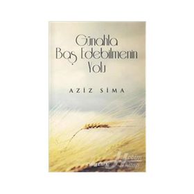GÜHAHLA BAŞ EDEBILMENIN YOLU - AZIZ SIMA