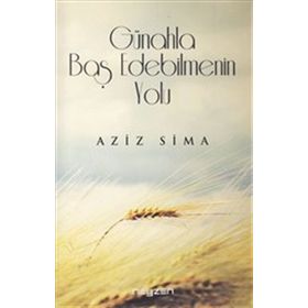 GÜHAHLA BAŞ EDEBILMENIN YOLU - AZIZ SIMA