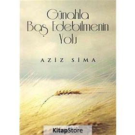 GÜHAHLA BAŞ EDEBILMENIN YOLU - AZIZ SIMA