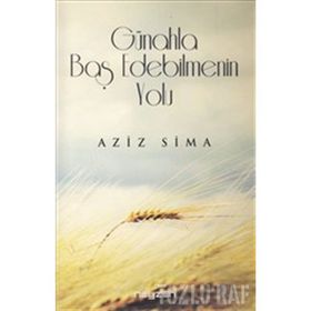 GÜHAHLA BAŞ EDEBILMENIN YOLU - AZIZ SIMA