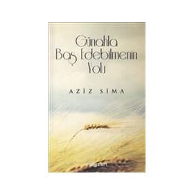 GÜHAHLA BAŞ EDEBILMENIN YOLU - AZIZ SIMA