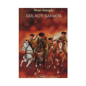 Gül Açtı Şafakta - İlhan Güngör