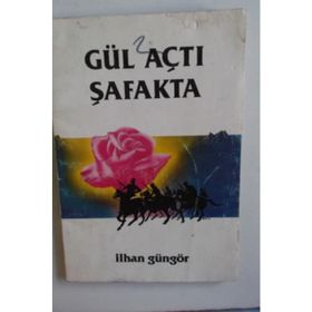 Gül Açtı Şafakta - İlhan Güngör