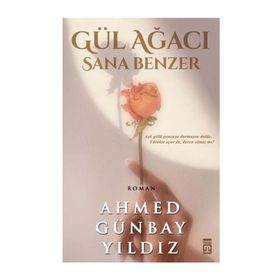 Gül Ağacı Sana Benzer Timaş Yayınları