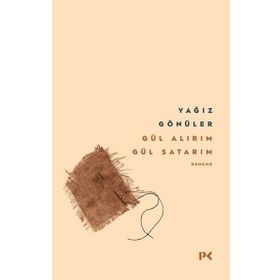 Gül Alırım Gül Satarım - Yağız Gönüler