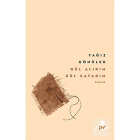 Gül Alırım Gül Satarım - Yağız Gönüler