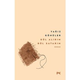 Gül Alırım Gül Satarım - Yağız Gönüler