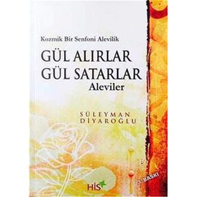 Gül Alırlar Gül Satarlar - Aleviler - Süleyman Diyaroğlu