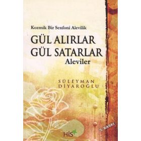 Gül Alırlar Gül Satarlar - Aleviler - Süleyman Diyaroğlu