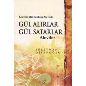Gül Alırlar Gül Satarlar - Aleviler - Süleyman Diyaroğlu