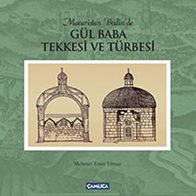 GÜL BABA TEKKESI VE TÜRBESI (CILTLI) - MEHMET EMIN YILMAZ