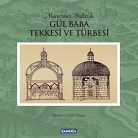 GÜL BABA TEKKESI VE TÜRBESI (CILTLI) - MEHMET EMIN YILMAZ