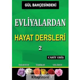 Gül Bahçesindeki Evliyalardan Hayat Dersleri 2 - Cahit Eriş