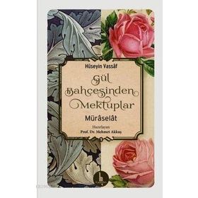Gül Bahçesinden Mektuplar - Hüseyin Vassaf