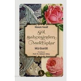 Gül Bahçesinden Mektuplar - Hüseyin Vassaf