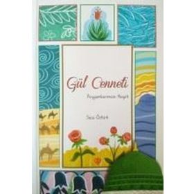 Gül Cenneti Peygamberimizin Hayatı - Seca Öztürk