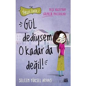 Gül Dediysem O Kadar Da Değil! Neşeli Günlük 2 - Selcen Yüksel Arvas