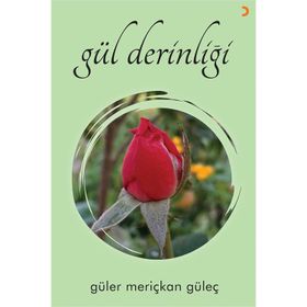Gül Derinliği - Güler Meriçkan Güleç