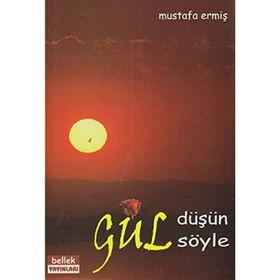 Gül Düşün Gül Söyle - Mustafa Ermiş