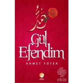 Gül Efendim - Ahmet Yüter