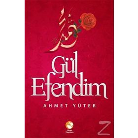 Gül Efendim - Ahmet Yüter
