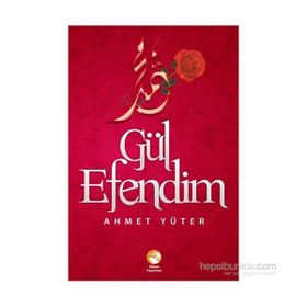 Gül Efendim - Ahmet Yüter
