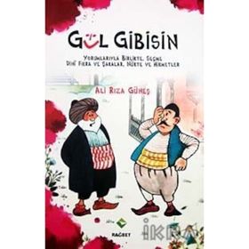GÜL GIBISIN YORUMLARIYLA BIRLIKTE,SEÇME DÎNI FIKRA VE ŞAKALAR,NÜKTE VE HIKMETLER - ALI RIZA GÜNEŞ