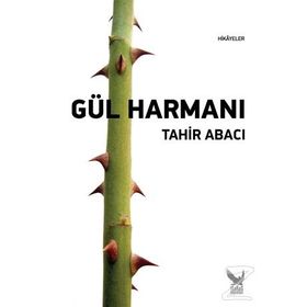 Gül Harmanı - Tahir Abacı