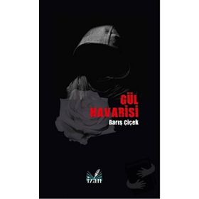 Gül Havarisi - Barış Çiçek