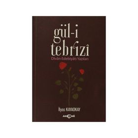 Gül-i Tebrizi - Akçağ Yayınları