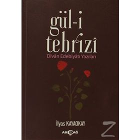 Gül-i Tebrizi - İlyas Kayaokay
