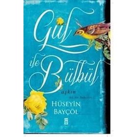 GÜL ILE BÜLBÜL AŞKIN HÜZÜN BAHÇESI - HÜSEYIN BAYÇÖL