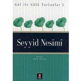 GÜL İLE GÜLÜ TARTANLAR 2 SEYYID NESÎMÎ - ÖMÜR CEYLAN