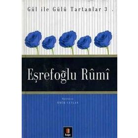 GÜL İLE GÜLÜ TARTANLAR 3 EŞREFOĞLU RÛMÎ - ÖMÜR CEYLAN