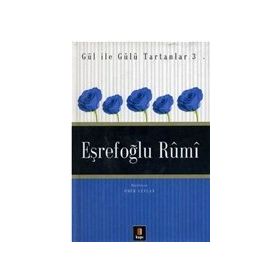 GÜL İLE GÜLÜ TARTANLAR 3 EŞREFOĞLU RÛMÎ - ÖMÜR CEYLAN