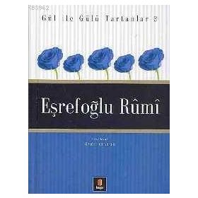 GÜL İLE GÜLÜ TARTANLAR 3 EŞREFOĞLU RÛMÎ - ÖMÜR CEYLAN
