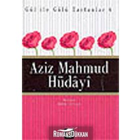GÜL İLE GÜLÜ TARTANLAR 4 AZIZ MAHMUD HÜDÂYÎ - ÖMÜR CEYLAN