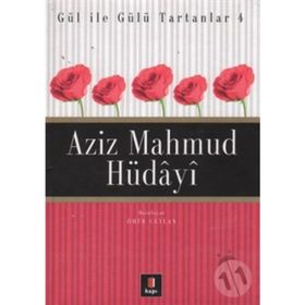 GÜL İLE GÜLÜ TARTANLAR 4 AZIZ MAHMUD HÜDÂYÎ - ÖMÜR CEYLAN