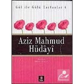 GÜL İLE GÜLÜ TARTANLAR 4 AZIZ MAHMUD HÜDÂYÎ - ÖMÜR CEYLAN