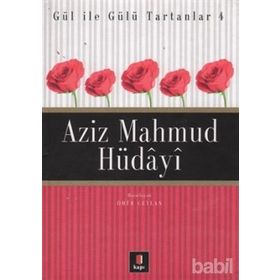 GÜL İLE GÜLÜ TARTANLAR 4 AZIZ MAHMUD HÜDÂYÎ - ÖMÜR CEYLAN