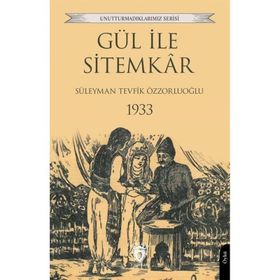 Gül ile Sitemkar 1933 Süleyman Tevfik Özzorluoğlu