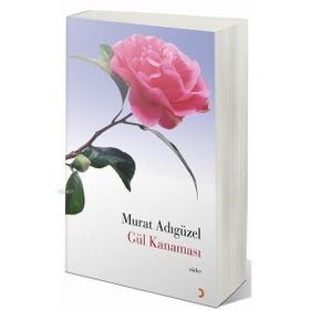 Gül Kanaması - Murat Adıgüzel