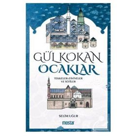 Gül Kokan Ocaklar Tekkeler Zaviyeler ve Sufiler Selim Uğur